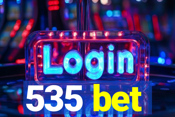 535 bet